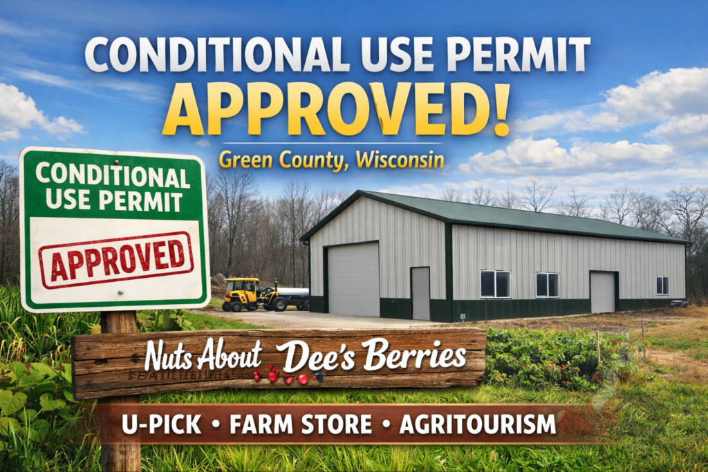 Conditional Use Permit Approved farm Wisconsin with new pole building at Dee’s Berries