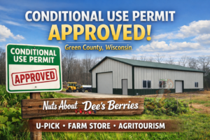 Conditional Use Permit Approved farm Wisconsin with new pole building at Dee’s Berries